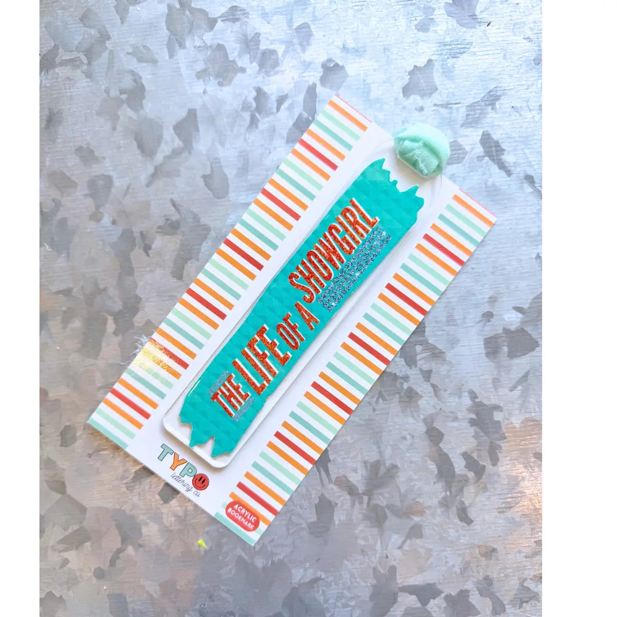 Life of a Showgirl Acrylic Bookmark